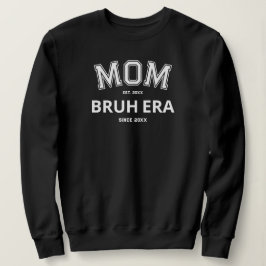 Mom Bruh Era Custom Jaar Witte Logo Zwart Trui