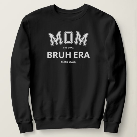 Mom Bruh Era Custom Jaar Witte Logo Zwart Trui (Design voorkant)