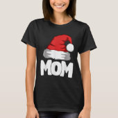 Mom Christmas Santa Matching Family  T-shirt (Voorkant)