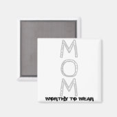 MOM - de moeite waard om te worden Draag Magneet (Voorkant / Achterkant)