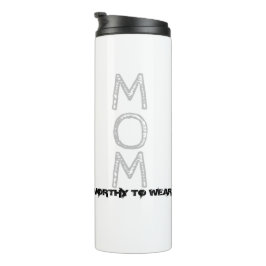 MOM - de moeite waard om te worden Draag Thermosbeker