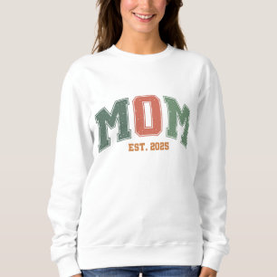Mom Est 2025 Nieuwe Mom Moederdag Trui