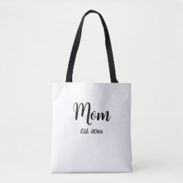 Mom Established Year New Mom Gift Tote Tote Bag