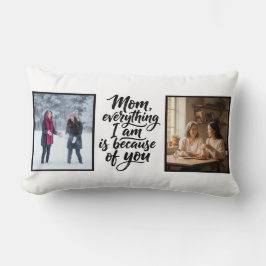 Mom Everything I Am Brush Script 2 Photo Kussen