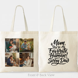 Mom Favorite Human Sorry Dad Four Photo Funny Grid Tote Bag