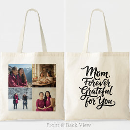Mom Forever Grateful For You Four Photo Script Tote Bag