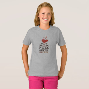 Mom Fuel - Aangedreven door liefde (en koffie) T-shirt