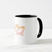 Mom Fuel Coffee Mug for Moms Mok (Voorkant rechts)