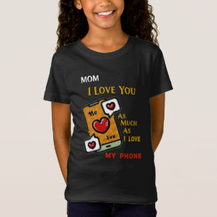 Mom I Love You As My Phone Hearts Personalize T-shirt
