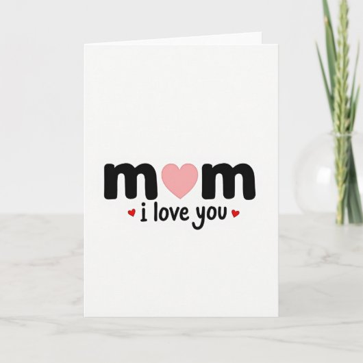 Mom I Love You Heartfelt Message Card Kaart (Voorkant)