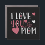 Mom - I love you Mom Automagneet<br><div class="desc">Would you like to thank your mother for everything hard times for example on her birthday or Mother's Day? Then show your mom your love with a gift and love saying!</div>