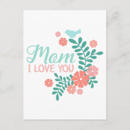 Mom I love you text in cute floral bird design Briefkaart