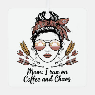 Mom I Run On Coffee And Chaos Metalen Ornament