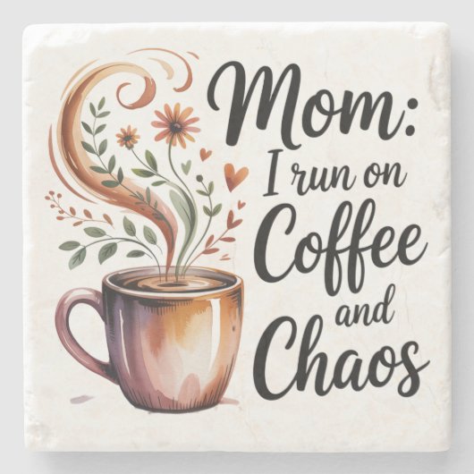 Mom I Run On Coffee And Chaos Stenen Onderzetter (Voorkant)