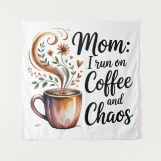 Mom I Run On Coffee And Chaos Wandkleed