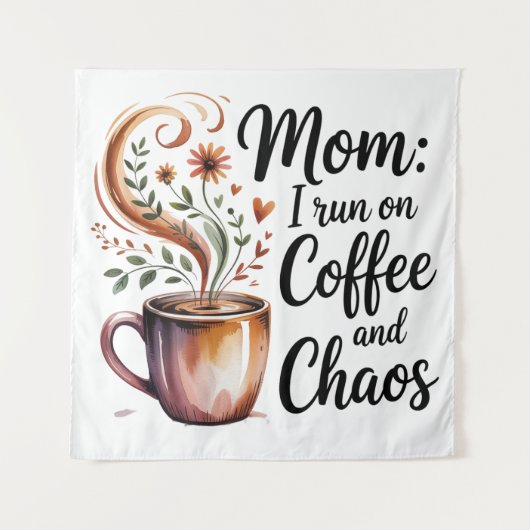 Mom I Run On Coffee And Chaos Wandkleed (Voorkant)