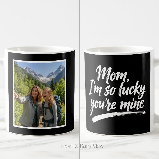 Mom Im So Lucky Brush Script Easy 1 Photo Black Koffiemok