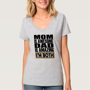 MOM IS GEWELDIGE DAD. IK BEN BEIDE. T-SHIRT