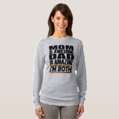 MOM IS GEWELDIGE DAD. IK BEN BEIDE. T-SHIRT (Voorkant volledig)