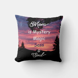 Mom is Mystery, Magic, Sass & Soul Throw Pillow Kussen