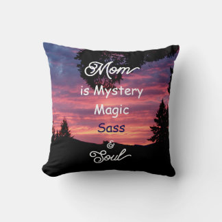 Mom is Mystery, Magic, Sass & Soul Throw Pillow Kussen