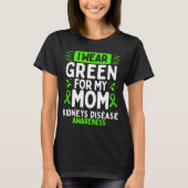 Mom Kidneys Disease Awareness Mama Green Ribbon T-shirt (Voorkant)