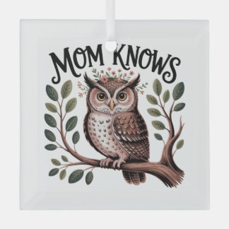 Mom Knows Glas Ornament