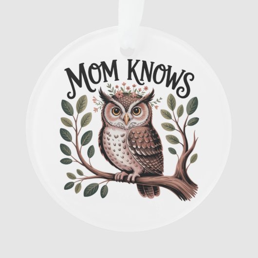 Mom Knows Ornament (voorkant)