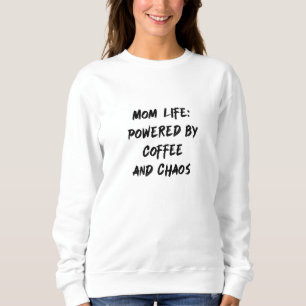 Mom Life: Aangedreven door koffie en chaos Trui