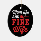 Mom Life and Fire Wife Keramisch Ornament (Rechts)