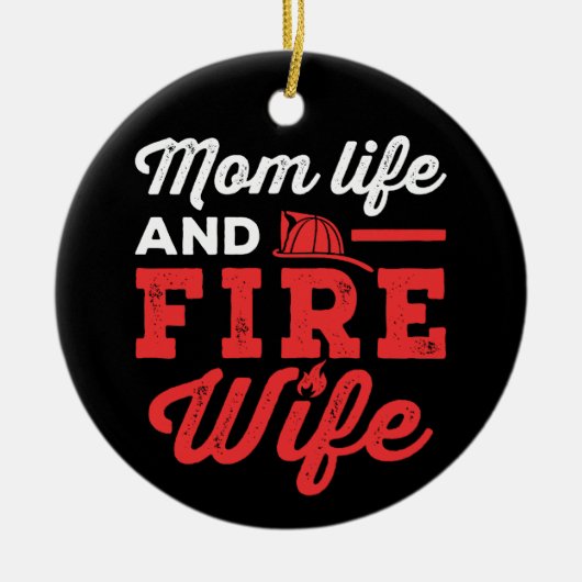 Mom Life and Fire Wife Keramisch Ornament (Voorkant)