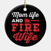 Mom Life and Fire Wife Keramisch Ornament (Achterkant)