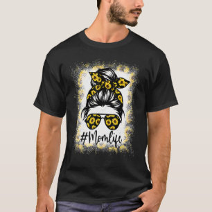 Mom Life Bleached Mom Life Sunflower Message Bun T-shirt