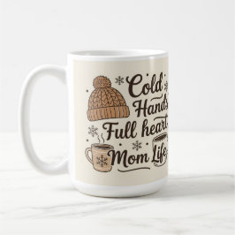 Mom life colds hands full heart koffiemok