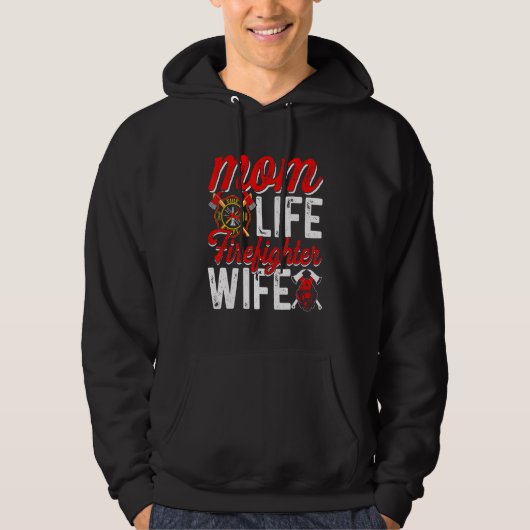 Mom Life Firefighter Wife Funny Firefighting Firew Hoodie (Voorkant)