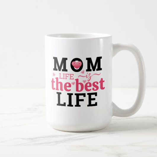 Mom Life Is The Best Life Koffiemok (Rechts)
