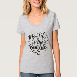 Mom Life is the Best Life - T-Shirt Design voor de