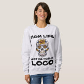 MOM LIFE KREEG ME FEELIN' LOCO Funny T-Shirts (Voorkant volledig)