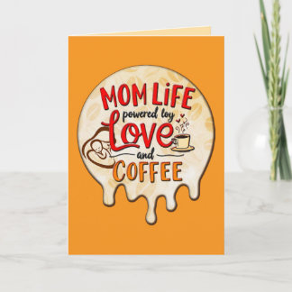 Mom Life Powered by Love and Coffee – Fun Design Kaart