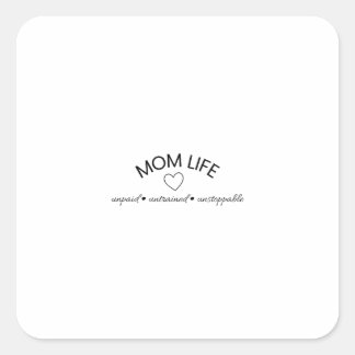 Mom Life Statement Tee T-Shirt Vierkante Sticker