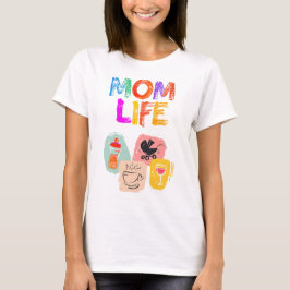 MOM LIFE T-Shirt – Vrolijk Moederschap Design