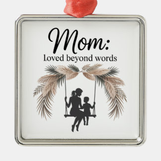 Mom Loved Beyond Words Metalen Ornament