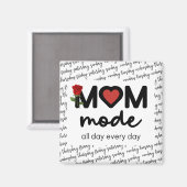 Mom Mode All Day Every Day Magnet (Voorkant / Achterkant)