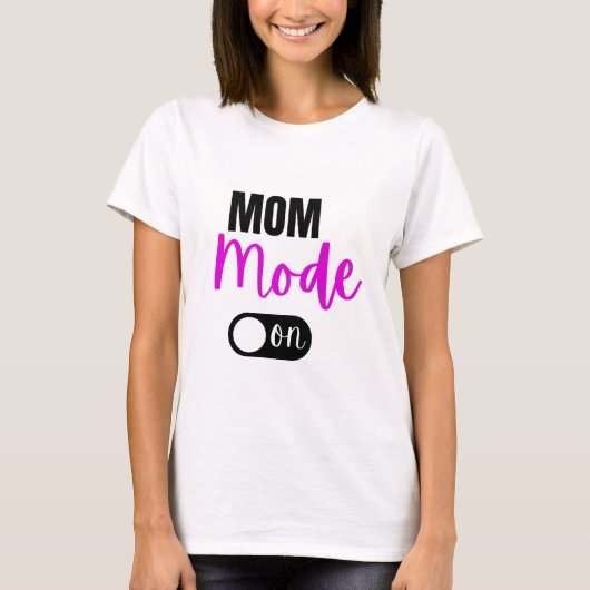 Mom Mode op T-shirt Funny Gift Moederdag Mama (Voorkant)