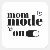 Mom Mode staat op de sticker (Voorkant)
