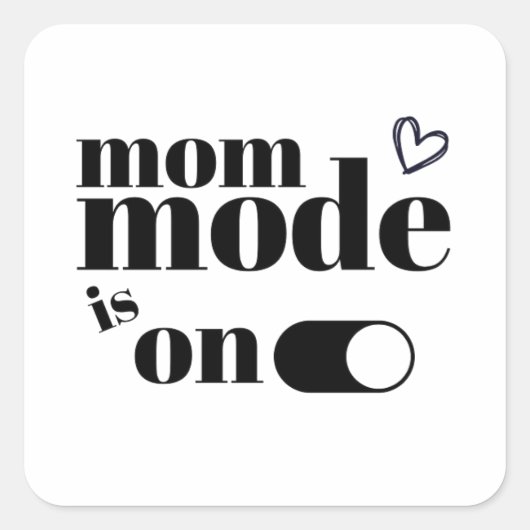 Mom Mode staat op de sticker (Voorkant)