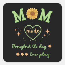 MOM-modus de hele dag door dagelijkse Moederdag Vierkante Sticker