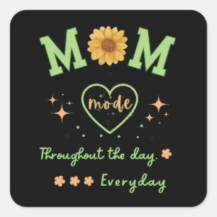 MOM-modus de hele dag door dagelijkse Moederdag Vierkante Sticker
