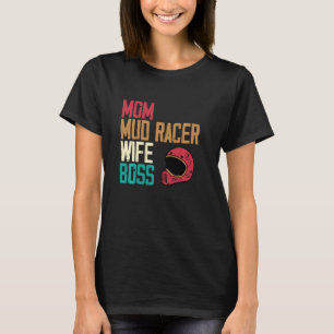 Mom Mud Racer Vrouw Baas - Grappig Beste Mama Ooit T-shirt