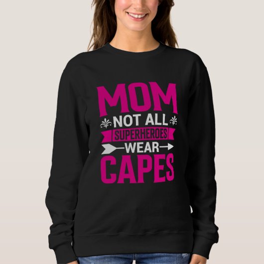 Mom Not All Superheroes Wear Capes Mother's Day Trui (Voorkant)